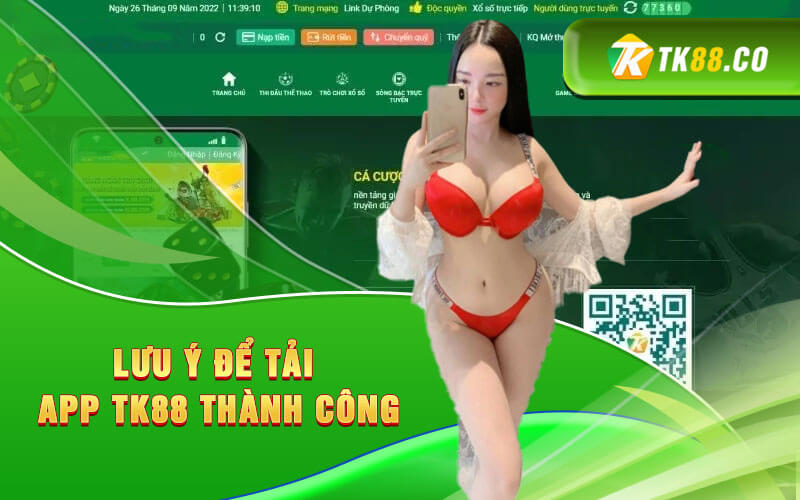 Lưu ý để tải App TK88 thành công