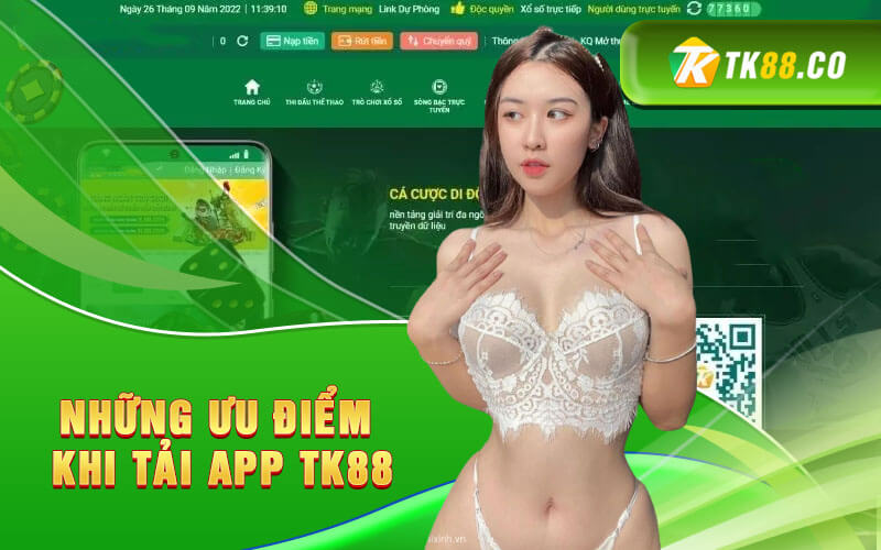 Những ưu điểm khi tải app TK88