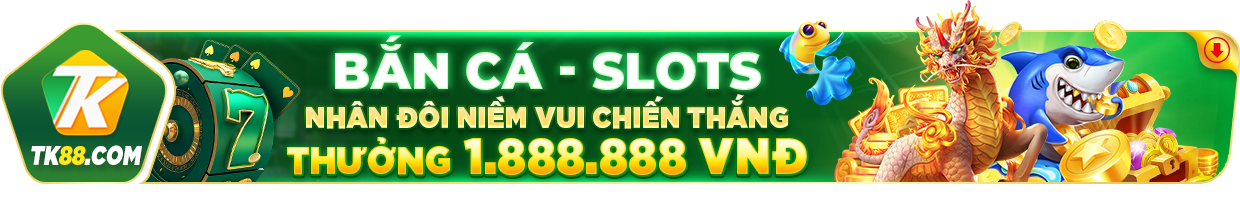 Thưởng slot - bắn cá